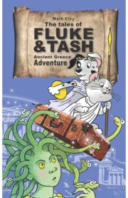 The Tales of Fluke & Tash Ancient Greece Adventure by Mark Elvy