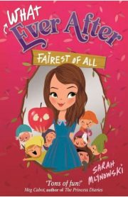 What Ever After Fairest of All by Sarah Mlynowski