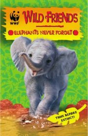 Wild Friends Elephants Never Forget by Linda Chapman & Michelle Misra