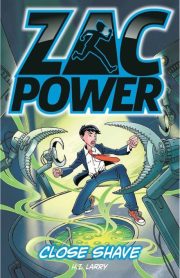Zac Power Close Shave by H.I.Larry