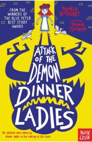 Attack of the Demon Dinner Ladies by Pamela Butchart