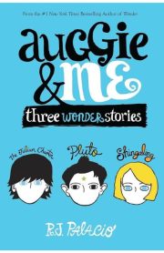 Auggie & Me Three Wonder Stories by R.J.Palacio