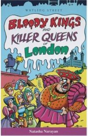 Bloody Kings and Killer Queens of London by Natasha Narayan
