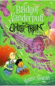 Bridget Vander Puff and the Ghost Train by Martin Stewart
