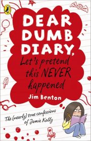 Dear Dumb Diary, Let's pretend this Never happened by Jim Benton