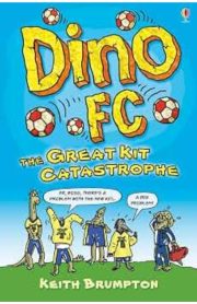 Dino Fc The Great Kit Catastrophe Usborne by Keith Brumpton