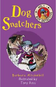 Dog Snatchers No.1 Boy Detective by Barbara Mitchelhill
