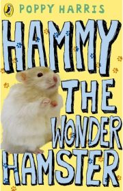 Hammy the Wonder Hamster by Poppy Harris