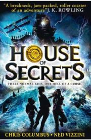 House of Secrets Three Normal Kids One Hell of a Curse by Chris Columbus Ned Vizzini