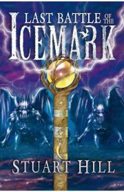 Last Battle of the IceMark by Stuart Hill