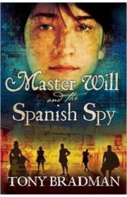 Master Will and the Spanish Spy by Tony Bradman