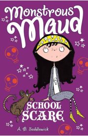 Monstrous Maud School Scare by A.B. Saddlewick