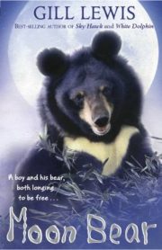 Moon Bear A boy and his bear, both longing to be free…by Gill Lewis