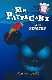 Mr Pattacake and the Pirates by Stephanie Baudet