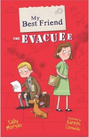 My Best Friend The Evacuee by Sally Morgan