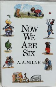 Now We Are Six by A.A. Milne