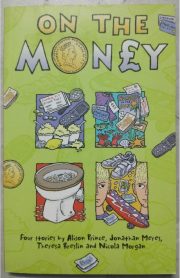 On the Money Four Stories by Alison Prince, Jonathan Meres, Theresa Breslin and Nicola Morgan
