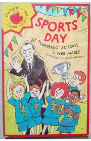 Sports Day at Scumbagg School by Wes Magee