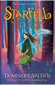 Starfell Willow Moss and the Lost Day by Dominique Valente