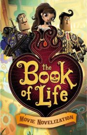 The Book of Life Movie Novelisation by Simon and Schuster