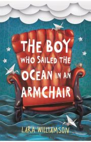 The Boy Who Sailed the Ocean in an Armchair Usborne by Lara Williamson