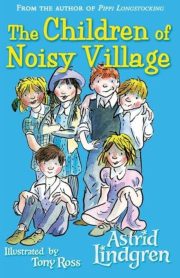 The Children of Noisy Village by Astrid Lindgren