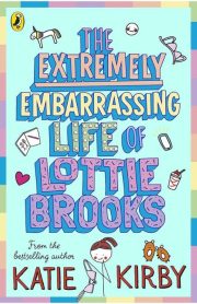 The Extremely Life of Lottie Brooks by Katie Kirby