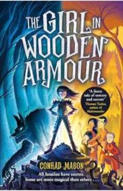 The Girl in Wooden Armour by Conrad Mason