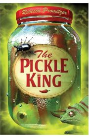The Pickle King by Rebecca Promitzer