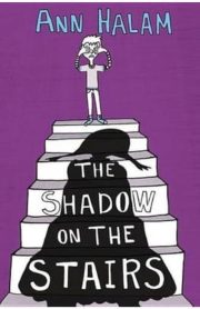The Shadow on the Stairs by Ann Halam
