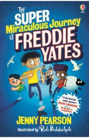 The Super Miraculous Journey of Freddie Yates Usborne by Jenny Pearson