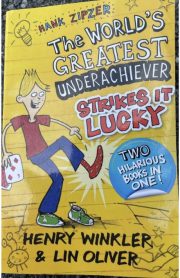 The World's Greatest Underachiever Strikes It Lucky Two Hilarious Books in One! by Henry Winklep & Lin Oliver